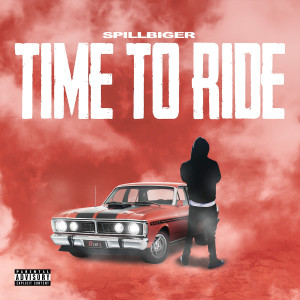 Spilbiger的专辑Time to Ride (Explicit)