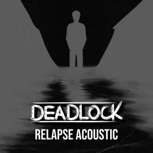 Album RELAPSE (ACOUSTIC) oleh Deadlock