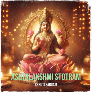 Listen to Ashtalakshmi Stotram song with lyrics from Shruti Sargam