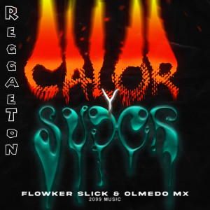 Flowker Slick的專輯Reggaeton, Calor y Sudor