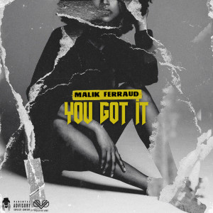 ดาวน์โหลดและฟังเพลง You Got It (Explicit) พร้อมเนื้อเพลงจาก Malik Ferraud