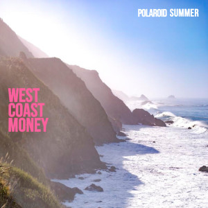 Polaroid Summer的专辑West Coast Money (Explicit)