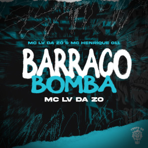 Dengarkan Barraco Bomba (Explicit) lagu dari Mc Lv Da Zo dengan lirik