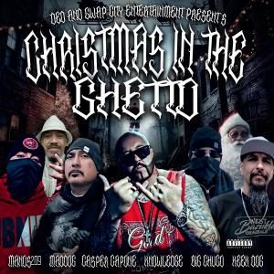 อัลบัม Christmas In The Ghetto (feat. Maddog, Manos209, Keek Dogg, Knowledge & Big Chuco) [Explicit] ศิลปิน Casper Capone