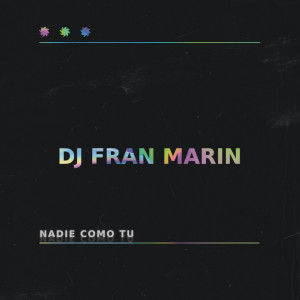 อัลบัม Nadie Como Tu [Turreo Edit] ศิลปิน Dj Fran Marin