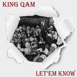 Listen to Let'em Know song with lyrics from King Qam