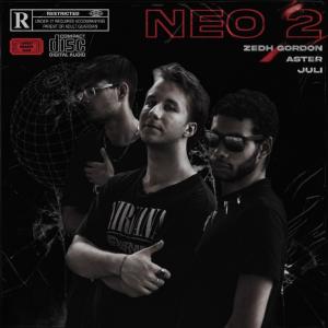 The Aster的專輯NÈO 2 (feat. Aster & JÜLI) (Explicit)