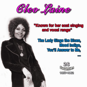 Cleo Laine: Famed for her scat singing and vocal range "You'll Answer to Me" (26 Successes 1957-1962)