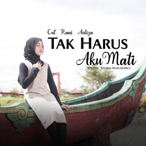 Album Tak Harus Aku Mati from Cut Rani Auliza