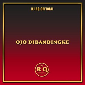 Album Ojo Dibandingke oleh Dj Rq Official