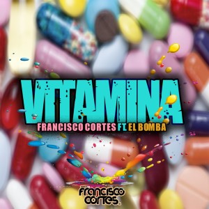Listen to Vitamina song with lyrics from Dj Francisco Cortes