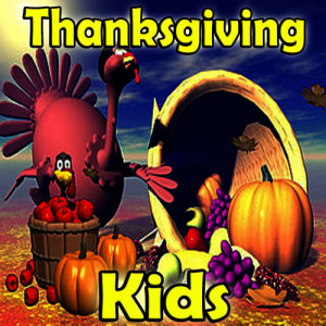 อัลบัม Thanksgiving Kids ศิลปิน Thanksgiving Kids Songs