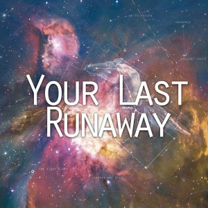 Street Wings的專輯Your Last Runaway