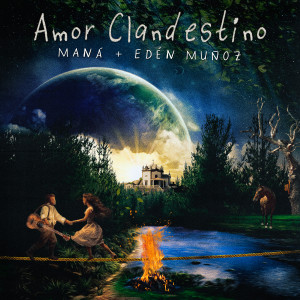 ดาวน์โหลดและฟังเพลง Amor Clandestino พร้อมเนื้อเพลงจาก Mana