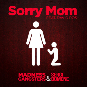 Listen to Sorry Mom song with lyrics from Madness Gangsters