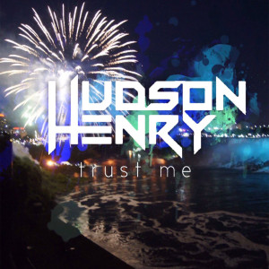 收听Hudson Henry的Trust Me歌词歌曲