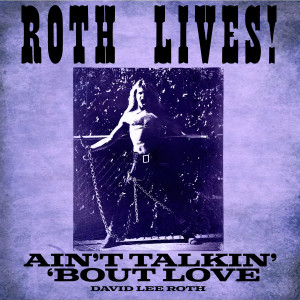 Album Ain't Talkin' 'bout Love from David Lee Roth