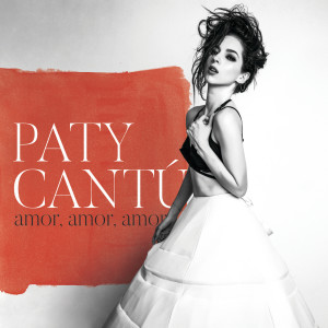 ดาวน์โหลดและฟังเพลง Amor, Amor, Amor พร้อมเนื้อเพลงจาก Paty Cantú