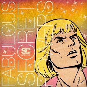 Dengarkan Fabulous Secret Powers lagu dari SLACKCiRCUS dengan lirik