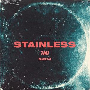 收聽TMI的Stainless (Explicit)歌詞歌曲