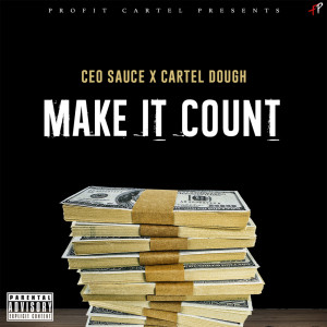 Album Make It Count (feat. Cartel Dough) (Explicit) from CEO Sauce