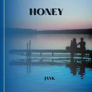 收聽JayK的Honey (Explicit)歌詞歌曲