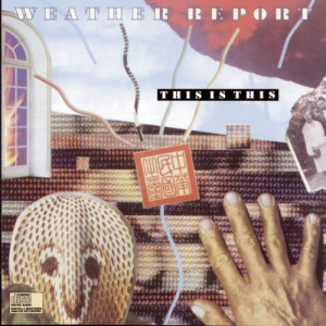ดาวน์โหลดและฟังเพลง This Is This พร้อมเนื้อเพลงจาก WeatherReport