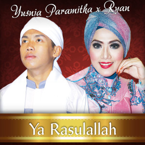 Dengarkan Ya Rasulallah lagu dari Yusnia Paramitha dengan lirik