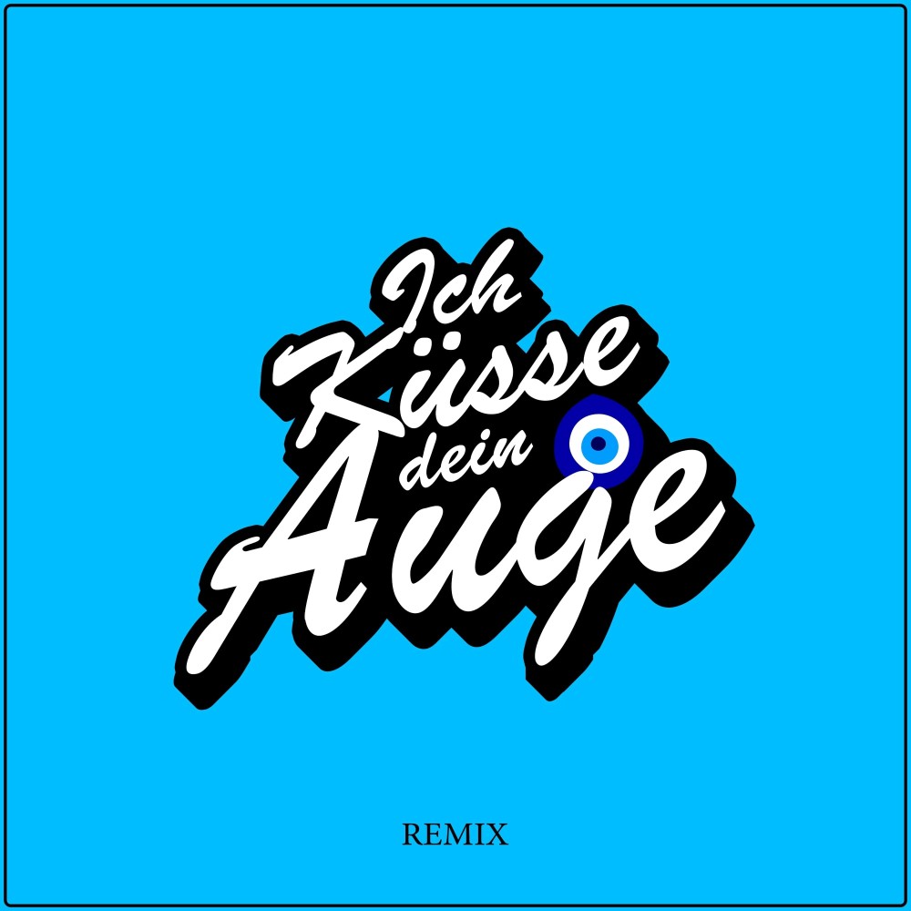 Ich küsse dein Auge (Remix) (Explicit) (Explicit|Remix)