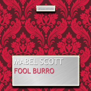 Mabel Scott的專輯Fool Burro