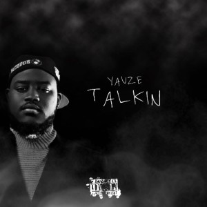 收聽YAUZE的Talkin (Explicit)歌詞歌曲