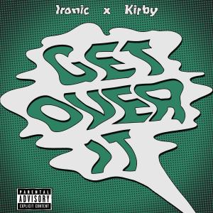 Get Over It (feat. Kirby) (Explicit)