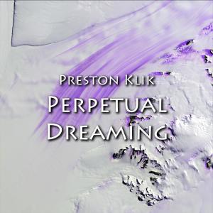 อัลบัม Perpetual Dreaming ศิลปิน Preston Klik
