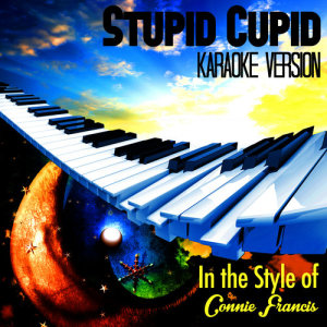 ดาวน์โหลดและฟังเพลง Stupid Cupid (In the Style of Connie Francis) [Karaoke Version] พร้อมเนื้อเพลงจาก Karaoke - Ameritz