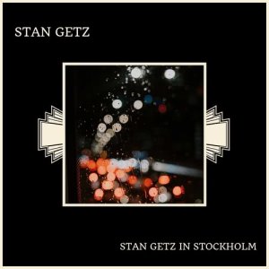 收聽Stan Getz的I Can't Believe That You're In Love With Me歌詞歌曲