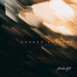 Album Broken Vessels (Amazing Grace) from Loulita Gill