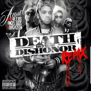 Magazeen的专辑Death Before Dishonor  (Remix) [feat. Magazeen, Angel Doze & Alexis]