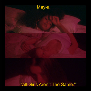 ดาวน์โหลดและฟังเพลง All Girls Aren't the Same พร้อมเนื้อเพลงจาก MAY-A