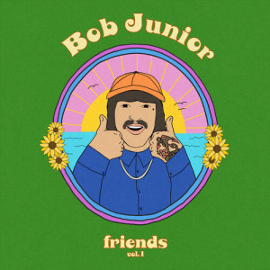 Bob Junior的專輯friends, vol. 1 (Explicit)