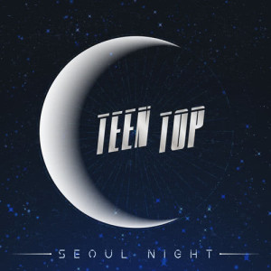 Album SEOUL NIGHT from Teen Top