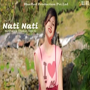Listen to Naati Naati BlueRed song with lyrics from Kushagra Thakur