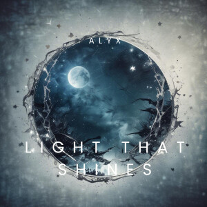 ดาวน์โหลดและฟังเพลง Light That Shines พร้อมเนื้อเพลงจาก Alyx