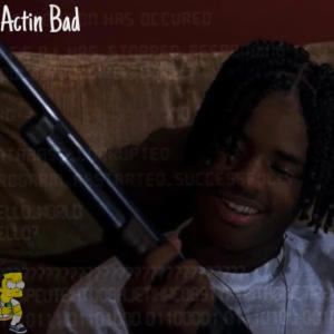 ดาวน์โหลดและฟังเพลง Actin Bad (Explicit) พร้อมเนื้อเพลงจาก Lil Cell