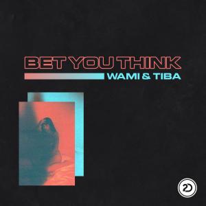 Listen to Bet You Think song with lyrics from WAMI