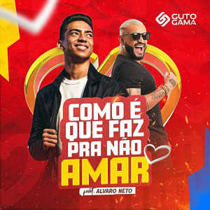 收聽Guto Gama的Como é que faz pra não amar (feat. Álvaro Neto Oficial)歌詞歌曲