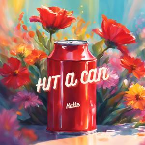 收聽Kattê的Hit a can歌詞歌曲