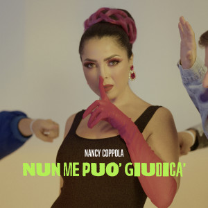 Listen to Nun Me Può Giudicà song with lyrics from Nancy Coppola