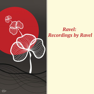 อัลบัม Ravel: Recordings by Ravel ศิลปิน Martial Singher