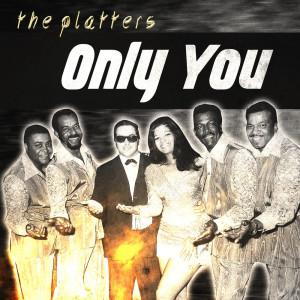 The Platters With Orchestra的专辑Only You