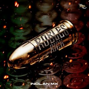 Album Robles Rich (Explicit) oleh InclanMx